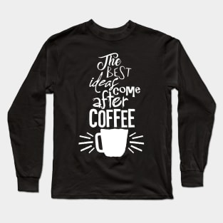 coffee ideas Long Sleeve T-Shirt